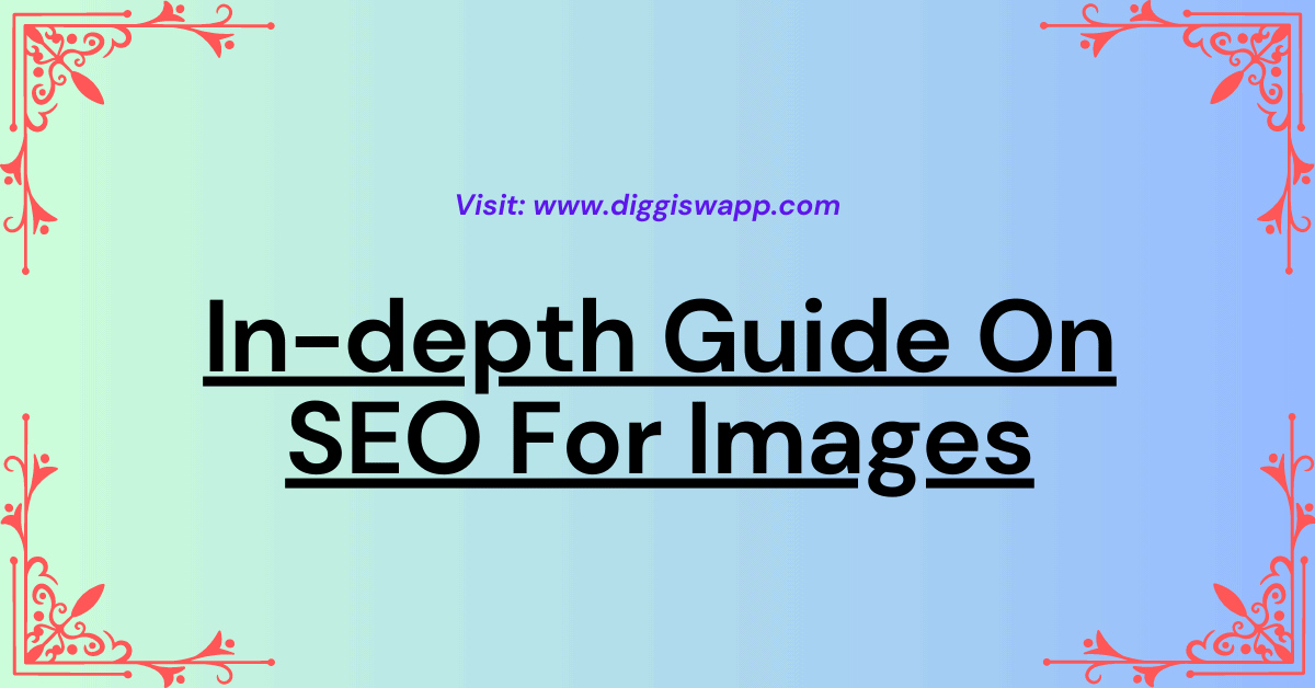 In-depth Guide On SEO For Images