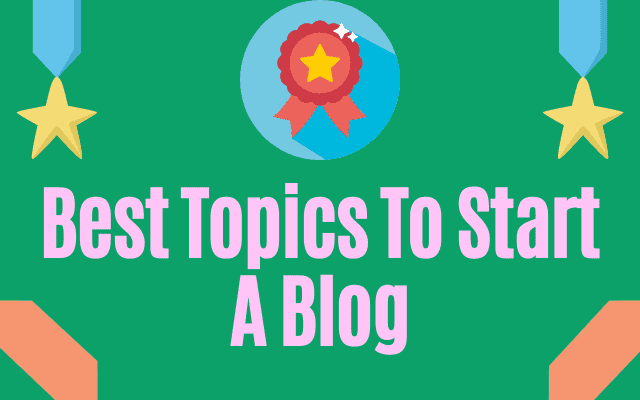 best-topics-to-start-a-blog