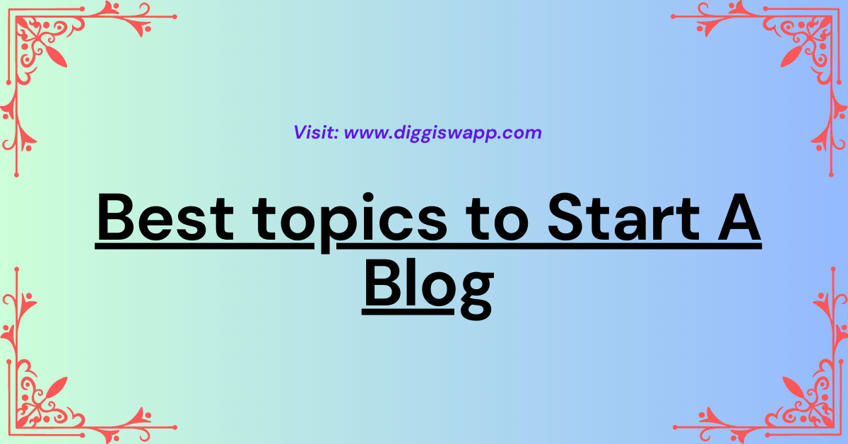 Best topics to Start A Blog