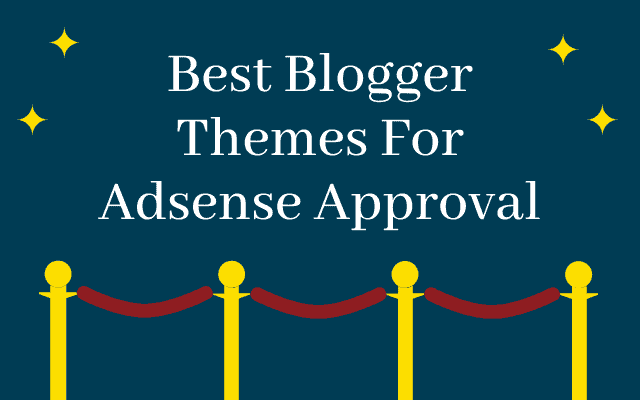 best-blogger-theme-for-adsense-approval