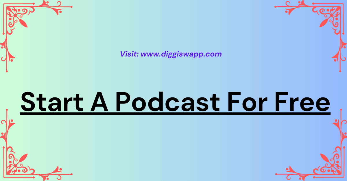 Start A Podcast For Free