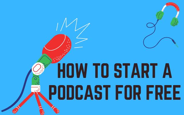 how-to-start-a-podcast-for-free