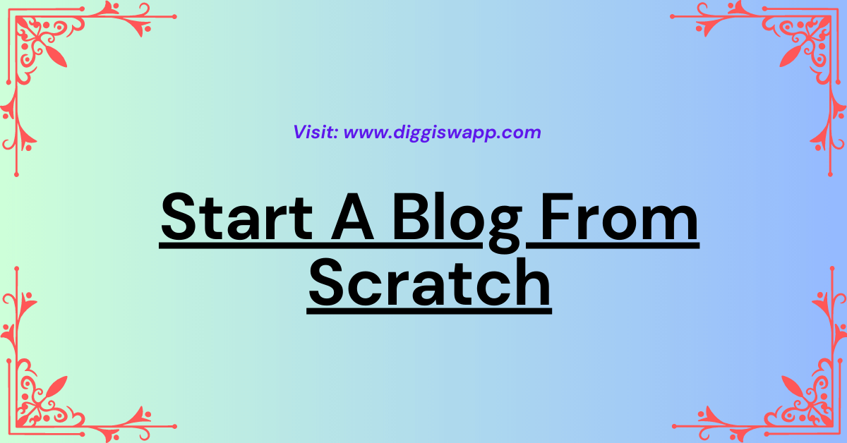 Start A Blog From Scratch